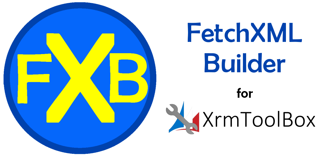 FetchXML Builder - A Power Platform Maker's Best Friend